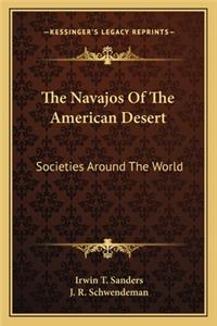 The Navajos of the American Desert: Societies Around The World