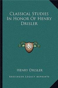 Classical Studies In Honor Of Henry Drisler