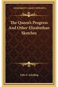The Queen's Progress and Other Elizabethan Sketches