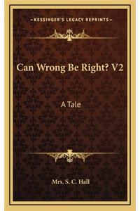 Can Wrong Be Right? V2