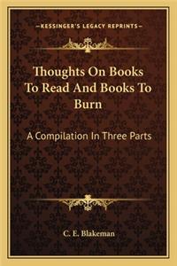 Thoughts On Books To Read And Books To Burn