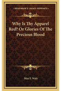 Why Is Thy Apparel Red? or Glories of the Precious Blood
