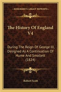 History Of England V4: During The Reign Of George III, Designed As A Continuation Of Hume And Smollett (1824)