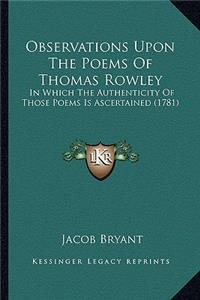 Observations Upon the Poems of Thomas Rowley