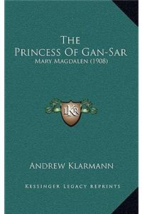 The Princess of Gan-Sar