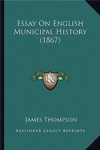 Essay On English Municipal History (1867)