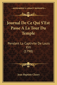 Journal De Ce Qui S'Est Passe A La Tour Du Temple