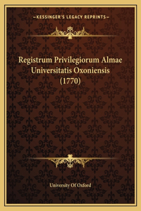 Registrum Privilegiorum Almae Universitatis Oxoniensis (1770)