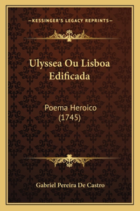 Ulyssea Ou Lisboa Edificada