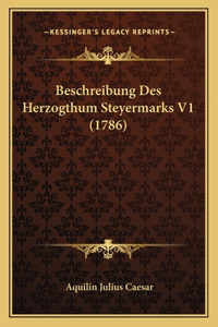 Beschreibung Des Herzogthum Steyermarks V1 (1786)