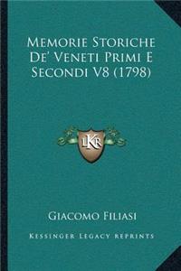 Memorie Storiche De' Veneti Primi E Secondi V8 (1798)