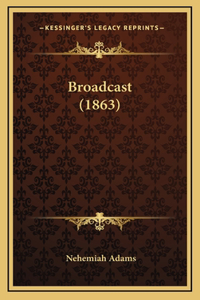 Broadcast (1863)