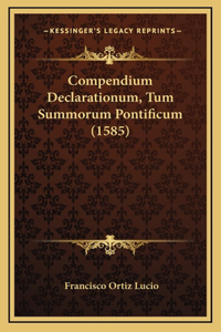 Compendium Declarationum, Tum Summorum Pontificum (1585)