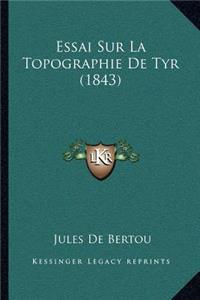 Essai Sur La Topographie De Tyr (1843)