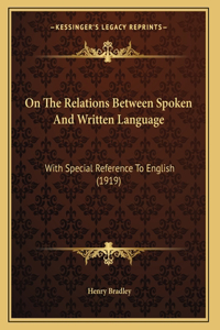 On The Relations Between Spoken And Written Language