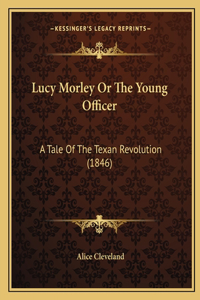 Lucy Morley Or The Young Officer