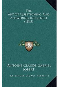 The Art Of Questioning And Answering In French (1843)