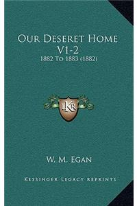 Our Deseret Home V1-2