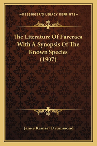 The Literature Of Furcraea With A Synopsis Of The Known Species (1907)