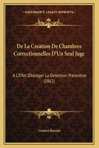 De La Creation De Chambres Correctionnelles D'Un Seul Juge