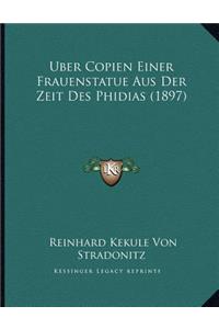 Uber Copien Einer Frauenstatue Aus Der Zeit Des Phidias (1897)