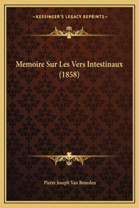 Memoire Sur Les Vers Intestinaux (1858)
