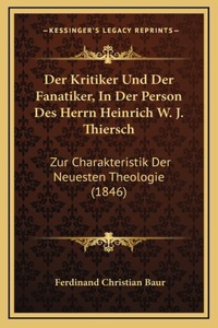 Der Kritiker Und Der Fanatiker, In Der Person Des Herrn Heinrich W. J. Thiersch