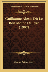 Guillaume Alexis Dit Le Bon Moine De Lyre (1907)
