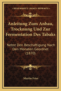 Anleitung Zum Anbau, Trocknung Und Zur Fermentation Des Tabaks
