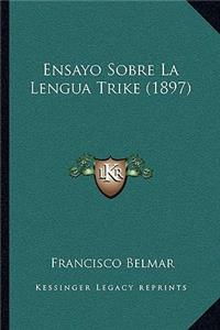Ensayo Sobre La Lengua Trike (1897)