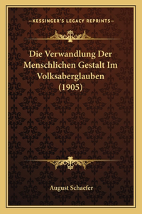 Die Verwandlung Der Menschlichen Gestalt Im Volksaberglauben (1905)