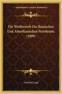 Wettbewerb Des Russischen Und Amerikanischen Petroleums (1899)