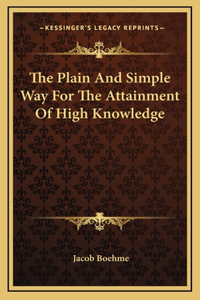 The Plain And Simple Way For The Attainment Of High Knowledge