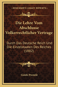Die Lehre Vom Abschlusse Volkerrechtlicher Vertrage