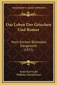 Das Leben Der Griechen Und Romer