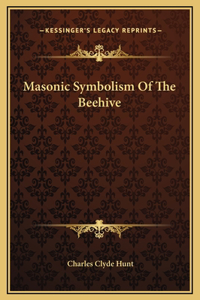 Masonic Symbolism Of The Beehive