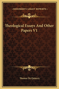 Theological Essays And Other Papers V1