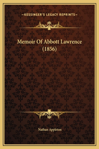 Memoir Of Abbott Lawrence (1856)