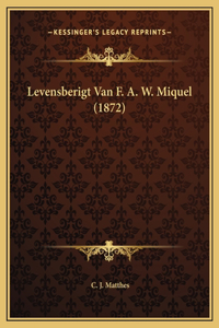Levensberigt Van F. A. W. Miquel (1872)