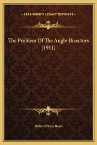 The Problem Of The Angle-Bisectors (1911)