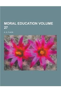 Moral Education Volume 27