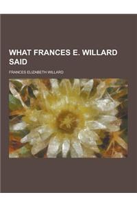 What Frances E. Willard Said
