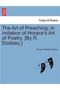 The Art of Preaching; In Imitation of Horace's Art of Poetry. [by R. Dodsley.]