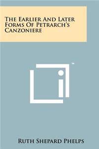 Earlier And Later Forms Of Petrarch's Canzoniere