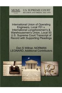 International Union of Operating Engineers, Local 701 V. International Longshoremen's & Warehousemen's Union, Local 50 U.S. Supreme Court Transcript of Record with Supporting Pleadings