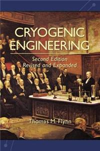 Cryogenic Engineering, Second Edition, Revised and Expanded