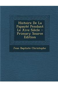 Histoire de La Papaute Pendant Le Xive Siecle