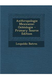 Anthropologie Mexicaine: Osteologie