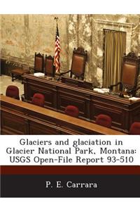 Glaciers and Glaciation in Glacier National Park, Montana