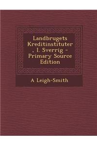 Landbrugets Kreditinstituter, I. Sverrig